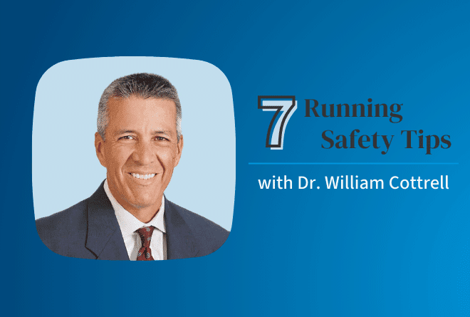 7 running safety tips with Dr. William Cottrell