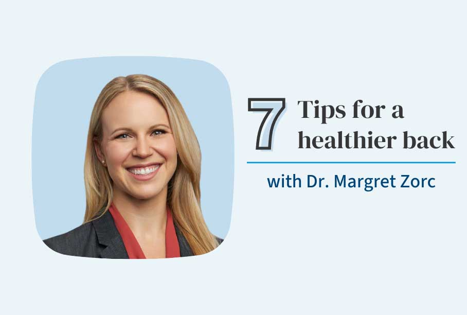 7 tips for a healthier back thumbnail featuring Dr. Margret Zorc